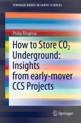 How to Store CO2 Underground: Insights from early-mover CCS Projects - Philip Ringrose - cover