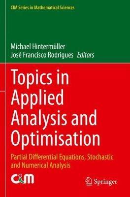 Topics in Applied Analysis and Optimisation: Partial Differential Equations, Stochastic and Numerical Analysis - cover