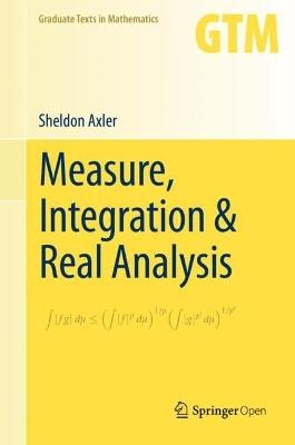 Measure, Integration & Real Analysis - Sheldon Axler - cover
