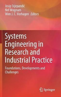 Systems Engineering in Research and Industrial Practice: Foundations, Developments and Challenges - cover