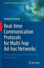 Real-time Communication Protocols for Multi-hop Ad-hoc Networks: Wireless Networking in Production and Control Systems