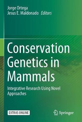 Conservation Genetics in Mammals: Integrative Research Using Novel Approaches - cover