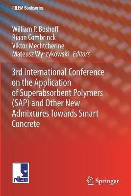 3rd International Conference on the Application of Superabsorbent Polymers (SAP) and Other New Admixtures Towards Smart Concrete - cover