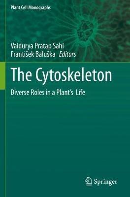 The Cytoskeleton: Diverse Roles in a Plant’s  Life - cover