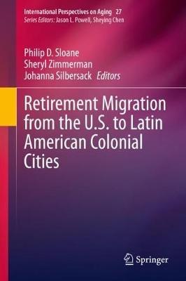 Retirement Migration from the U.S. to Latin American Colonial Cities - cover