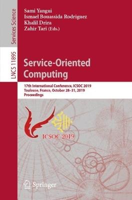 Service-Oriented Computing: 17th International Conference, ICSOC 2019, Toulouse, France, October 28–31, 2019, Proceedings - cover