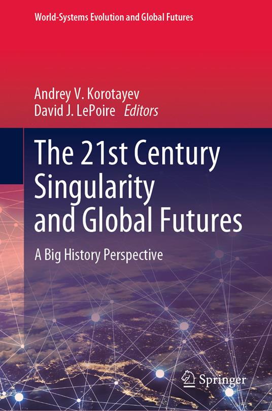 The 21st Century Singularity and Global Futures