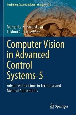 Computer Vision in Advanced Control Systems-5: Advanced Decisions in Technical and Medical Applications - cover