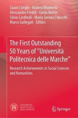 The First Outstanding 50 Years of “Università Politecnica delle Marche”: Research Achievements in Social Sciences and Humanities - cover