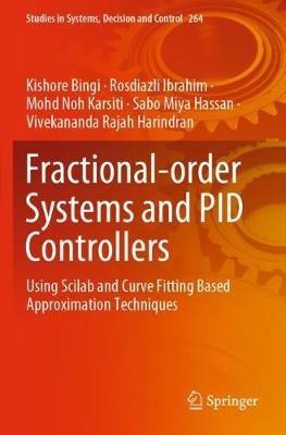 Fractional-order Systems and PID Controllers: Using Scilab and Curve Fitting Based Approximation Techniques - Kishore Bingi,Rosdiazli Ibrahim,Mohd Noh Karsiti - cover
