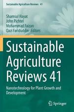 Sustainable Agriculture Reviews 41: Nanotechnology for Plant Growth and Development
