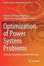 Optimization of Power System Problems: Methods, Algorithms and MATLAB Codes