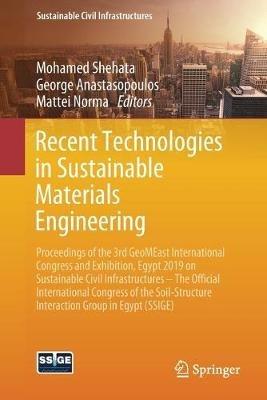 Recent Technologies in Sustainable Materials Engineering: Proceedings of the 3rd GeoMEast International Congress and Exhibition, Egypt 2019 on Sustainable Civil Infrastructures – The Official International Congress of the Soil-Structure Interaction Group in Egypt (SSIGE) - cover