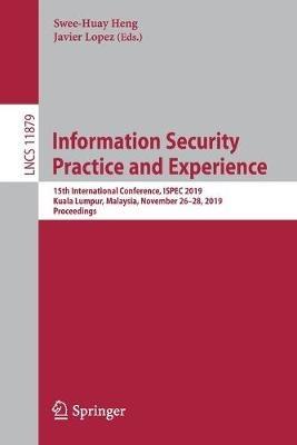 Information Security Practice and Experience: 15th International Conference, ISPEC 2019, Kuala Lumpur, Malaysia, November 26–28, 2019, Proceedings - cover