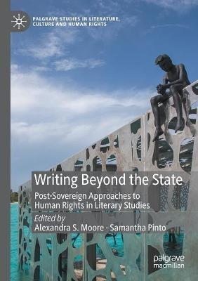 Writing Beyond the State: Post-Sovereign Approaches to Human Rights in Literary Studies - cover