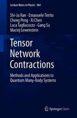 Tensor Network Contractions: Methods and Applications to Quantum Many-Body Systems - Shi-Ju Ran,Emanuele Tirrito,Cheng Peng - cover
