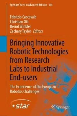 Bringing Innovative Robotic Technologies from Research Labs to Industrial End-users: The Experience of the European Robotics Challenges - cover