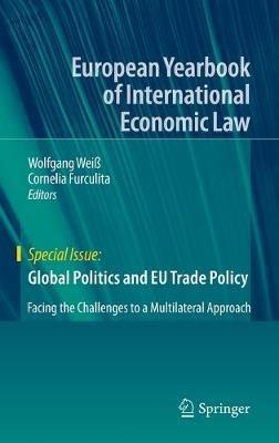 Global Politics and EU Trade Policy: Facing the Challenges to a Multilateral Approach - cover