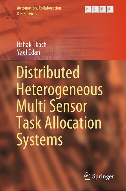 Distributed Heterogeneous Multi Sensor Task Allocation Systems