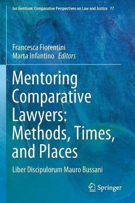 Mentoring Comparative Lawyers: Methods, Times, and Places: Liber Discipulorum Mauro Bussani - cover