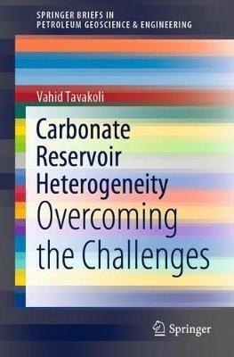 Carbonate Reservoir Heterogeneity: Overcoming the Challenges - Vahid Tavakoli - cover