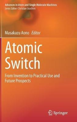 Atomic Switch: From Invention to Practical Use and Future Prospects - cover