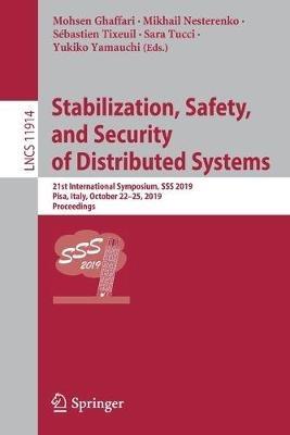 Stabilization, Safety, and Security of Distributed Systems: 21st International Symposium, SSS 2019, Pisa, Italy, October 22–25, 2019, Proceedings - cover