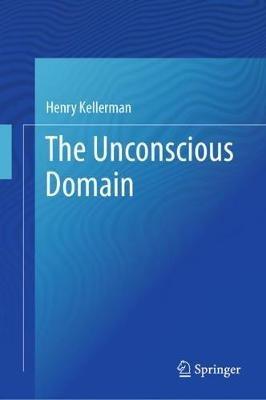 The Unconscious Domain - Henry Kellerman - cover