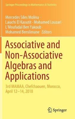 Associative and Non-Associative Algebras and Applications: 3rd MAMAA, Chefchaouen, Morocco, April 12-14, 2018 - cover
