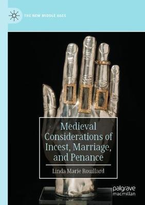 Medieval Considerations of Incest, Marriage, and Penance - Linda Marie Rouillard - cover