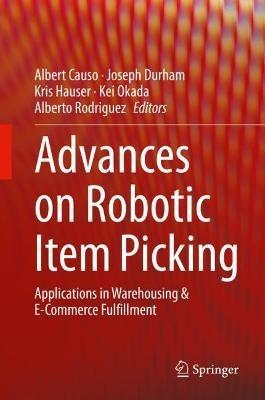 Advances on Robotic Item Picking: Applications in Warehousing & E-Commerce Fulfillment - cover