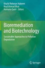 Bioremediation and Biotechnology: Sustainable Approaches to Pollution Degradation