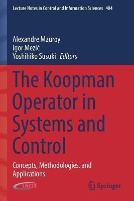 The Koopman Operator in Systems and Control: Concepts, Methodologies, and Applications - cover
