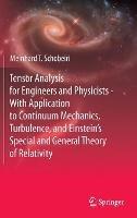 Tensor Analysis for Engineers and Physicists - With Application to Continuum Mechanics, Turbulence, and Einstein’s Special and General Theory of Relativity - Meinhard T. Schobeiri - cover