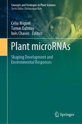 Plant microRNAs: Shaping Development and Environmental Responses - cover