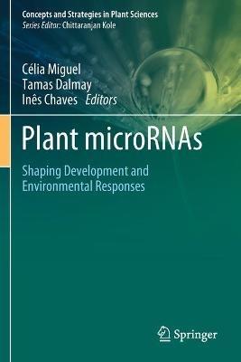 Plant microRNAs: Shaping Development and Environmental Responses - cover