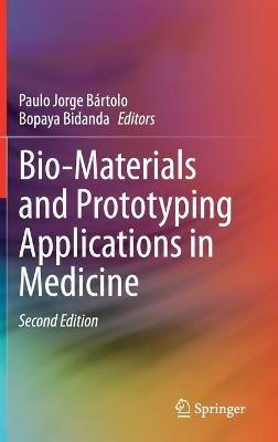 Bio-Materials and Prototyping Applications in Medicine - cover