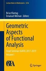 Geometric Aspects of Functional Analysis: Israel Seminar (GAFA) 2017-2019 Volume I