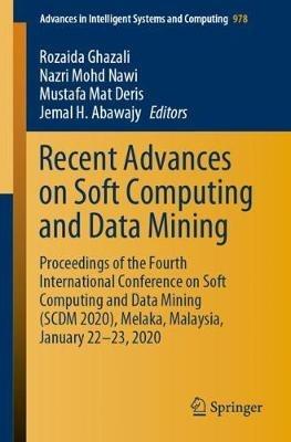 Recent Advances on Soft Computing and Data Mining: Proceedings of the Fourth International Conference on Soft Computing and Data Mining (SCDM 2020), Melaka, Malaysia, January 22–?23, 2020 - cover