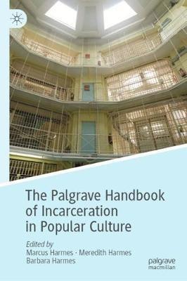 The Palgrave Handbook of Incarceration in Popular Culture - cover