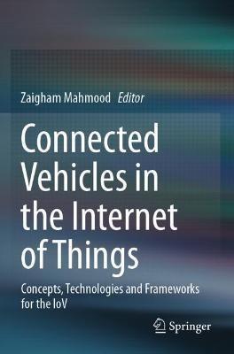 Connected Vehicles in the Internet of Things: Concepts, Technologies and Frameworks for the IoV - cover