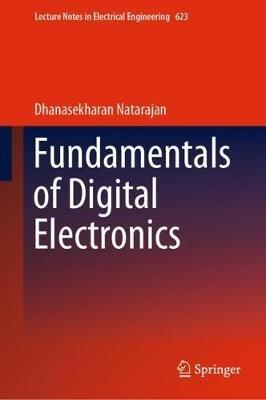 Fundamentals of Digital Electronics - Dhanasekharan Natarajan - cover