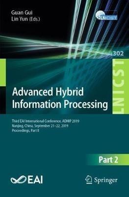 Advanced Hybrid Information Processing: Third EAI International Conference, ADHIP 2019, Nanjing, China, September 21–22, 2019, Proceedings, Part II - cover