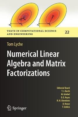 Numerical Linear Algebra and Matrix Factorizations - Tom Lyche - cover