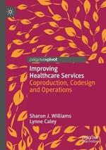 Improving Healthcare Services: Coproduction, Codesign and Operations