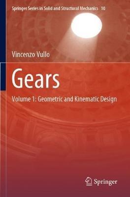 Gears: Volume 1: Geometric and Kinematic Design - Vincenzo Vullo - cover