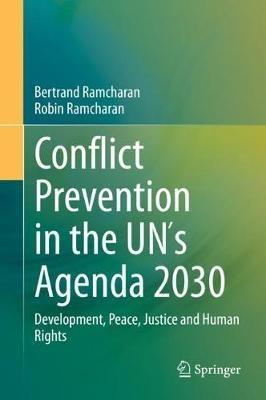 Conflict Prevention in the UN´s Agenda 2030: Development, Peace, Justice and Human Rights - Bertrand Ramcharan,Robin Ramcharan - cover