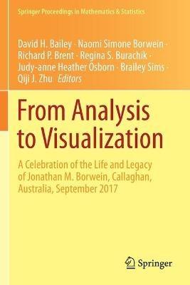 From Analysis to Visualization: A Celebration of the Life and Legacy of Jonathan M. Borwein, Callaghan, Australia, September 2017 - cover