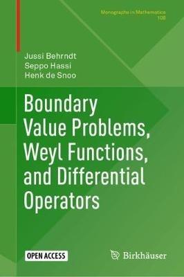 Boundary Value Problems, Weyl Functions, and Differential Operators - Jussi Behrndt,Seppo Hassi,Henk de Snoo - cover