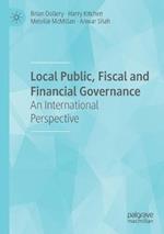 Local Public, Fiscal and Financial Governance: An International Perspective